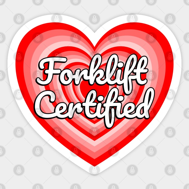 Forklift Certified Heart Funny Forklift Driver Forklift Operator Meme Forklift Gift Sticker by Popular Objects™